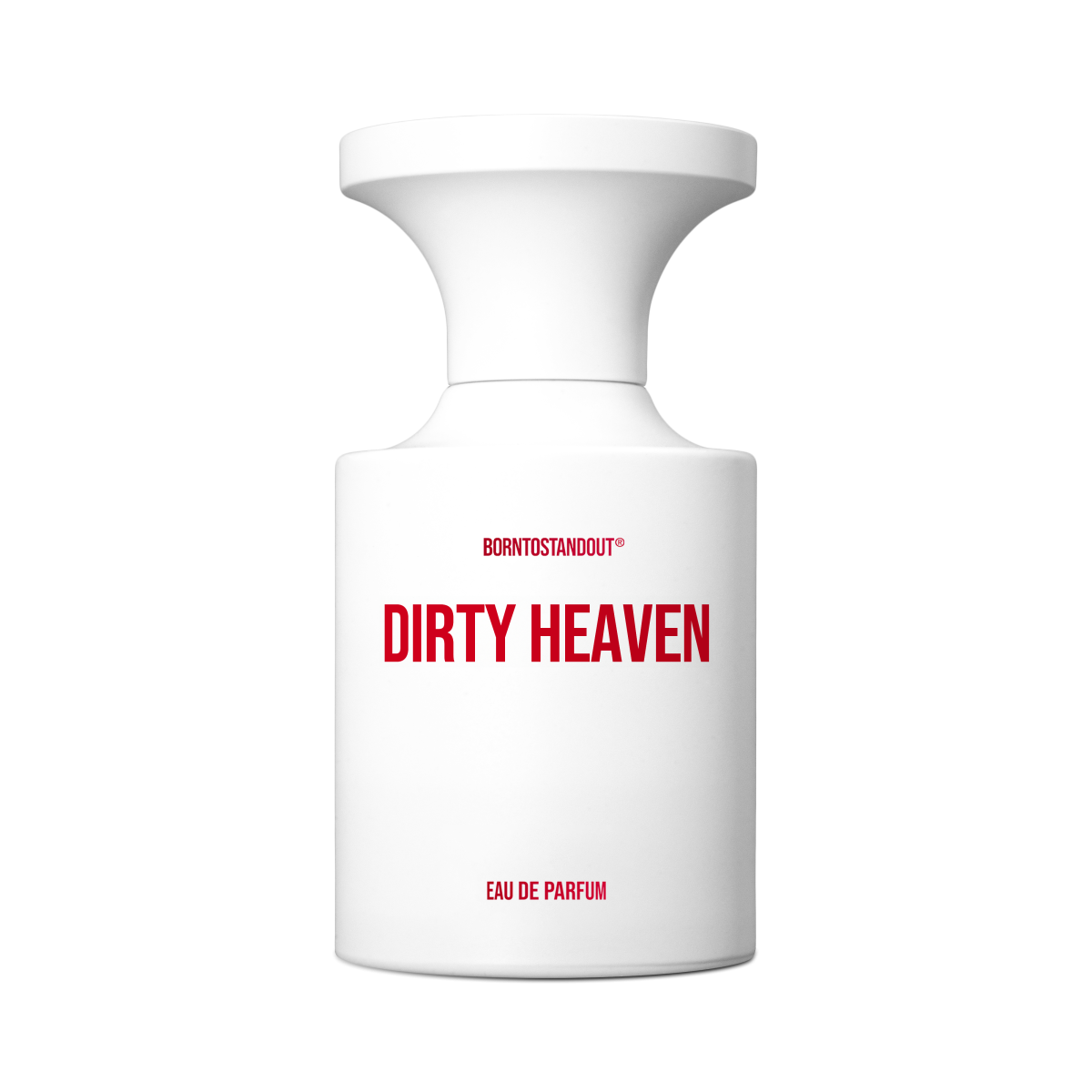 BORNTOSTANDOUT - DIRTY HEAVEN